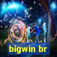 bigwin br